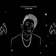 Luck Ra/ A FUEGO Remix