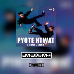 X BOXIN  x SKIMM - Pyote Htwat ( PapaRazi Remix )