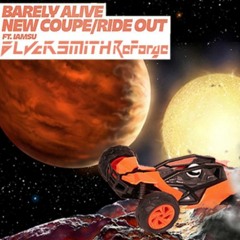 Barely Alive New Coupe/Ride Out FT. IAMSU (BLVCKSMITH ReForge)