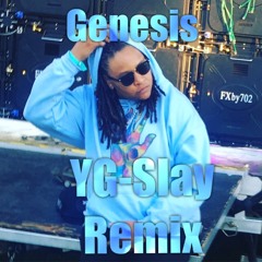 YG - Slay (Genesis Remix)