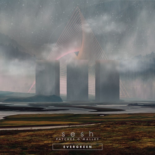 s e s h x Patches O'Malley - Evergreen [PREMIERE]