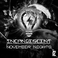 Incandescent - November Night Time [ÅẸ005] *Available 11/26/18*