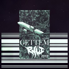 GETTEM (RYVI Remix)