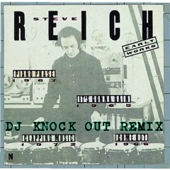 Steve Reich - It's Gonna Rain (DJ Knock Out Remix)