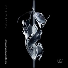 The Glitch Mob - How Could This Be Wrong (feat. Tula) [Adrian Kwiatkowski Remix]