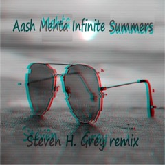 Aash Mehta - Infinite Summers(Steven H. Grey Remix)