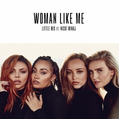 Little Mix Ft. Nicki Minaj - Woman Like Me (FI$T 👊 Bootleg) [Buy = Free Download]