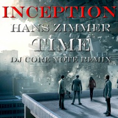 Hans Zimmer Time (DJ CORE NOTE REMIX)