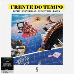 Frente Do Tempo part. Menestrel, DaLua (Prod. RLLXX)[Remix]