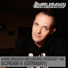 Hard Dragon Recordings Podcast #004 (170 BPM) By Scream - X (Germany)