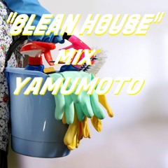 "CLEAN HOUSE" MIX - YAMUMOTO