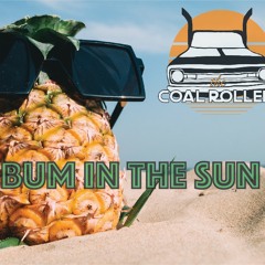 Bum In The Sun- The Coal Rollers