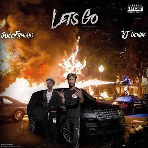 Guccifrm600 - Lets Go (ft. Tj Uchiee)