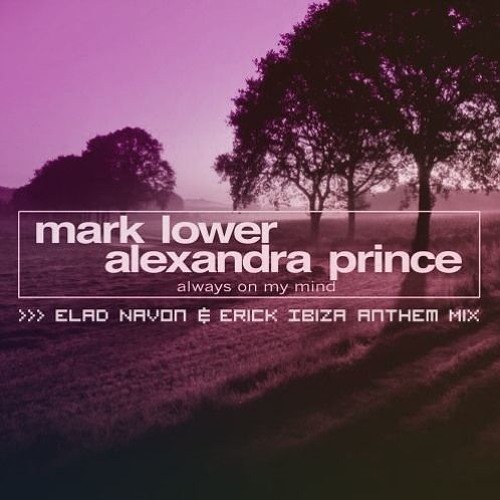 Stream Always On My Mind (Elad Navon & Erick Ibiza Anthem Mix.