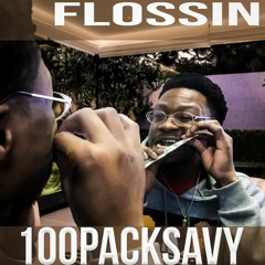 100packsavy - Flossin Freestyle