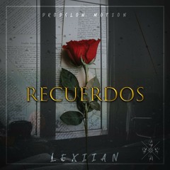 Lexiian Recuerdos (prod:Slow motion)