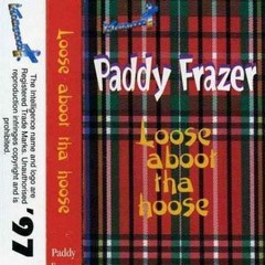 [1997] Paddy Frazer - Loose Aboot Tha Hoose