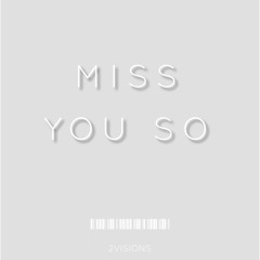 Stream Miss You So Free Download By 2visions Listen Online For Free On Soundcloud Stream Miss You So Free Download By 2visions Listen Online For Free On Soundcloud