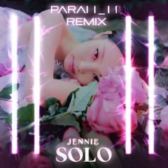 JENNIE (제니) - SOLO EDM ver. (Parall_ll Remix)