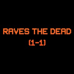 01) Raves The Dead (1-1)