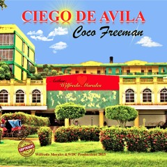 Ciego De Avila Ft.Coco Freeman