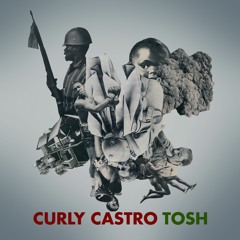 Curly Castro - TOSH