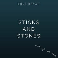 Stream Sticks And Stones - Acoustic by Cole Bryan | Listen online for free  on SoundCloud