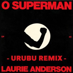 Laurie Anderson - O Superman (URUBU Remix)