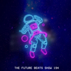 The Future Beats Show 194