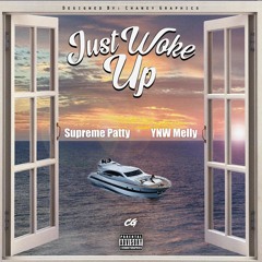 Supreme Patty - Just Woke Up ft. YNW Melly