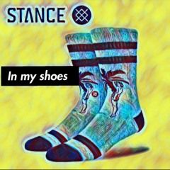 "STANCE IN MY SHOES" (Prod. TOOM)