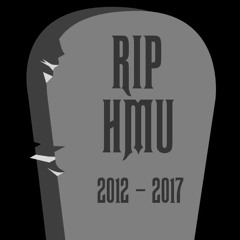 RIP HMU