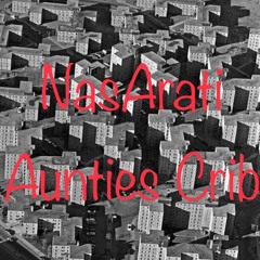 Nasarati- Aunties Crib (Remix)