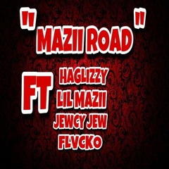 "Mazii Road"-Haglizzy X Isa Capalot X Jewcy Jew (FT. Flvcko) (ProdBy@HozayBeats)