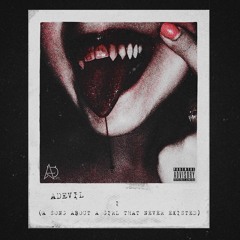 ADevil - I (A Song About A Girl That Never Existed)