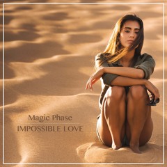 Magic Phase - Impossible Love (Official Single)