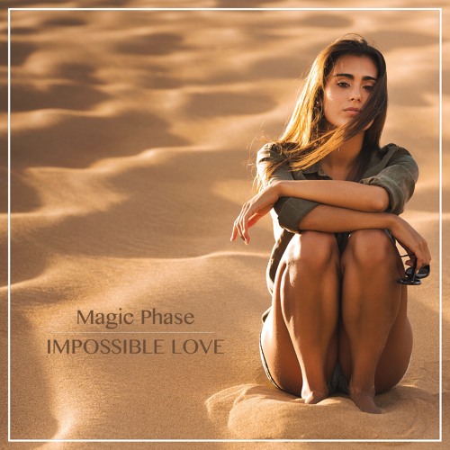 Magic Phase - Impossible Love (Official Single)