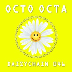 Daisychain 046 - Octo Octa