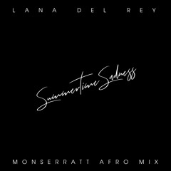 Lana Del Rey - Summertime Sadness (Monserratt Afro Mix)[FREE DOWNLOAD]