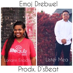 Emoj Drebwel- Loriann Enoch ft. Lister Mea (Prodx. D’sBeat)