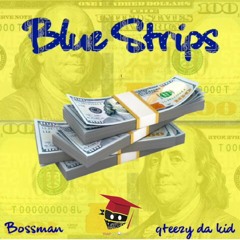 qteezy da Kid feat. Bossman- Blue $trips (prod. Bossman)