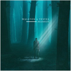 Walston x yesyes - Incomplete (Audio)