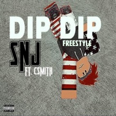Dip Dip Freestyle Ft.SNJ