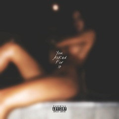 you asked for it (prod. bandicoot)