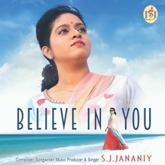 Believe In You - SIngle by S. J. Jananiy