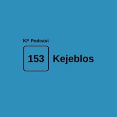 Krossfingers Podcast 153 - Kejeblos