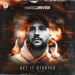 Hard Driver Ft. Szen - Get It Started