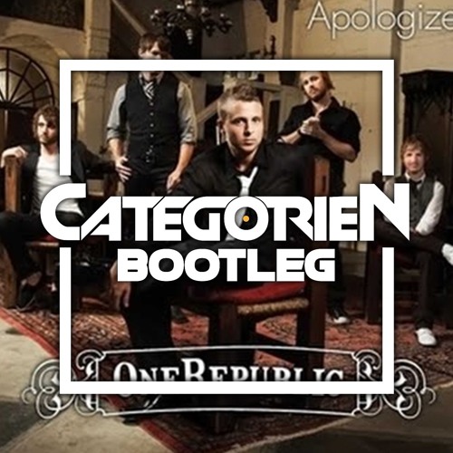 One Republic - Apologize (CategorieN Bootleg)