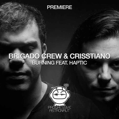 PREMIERE: Brigado Crew & Crisstiano Feat. Haptic - Burning (Original Mix) [Lost on You]