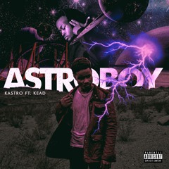 Astroboy ft. Kead (Prod: RexoftheWest)